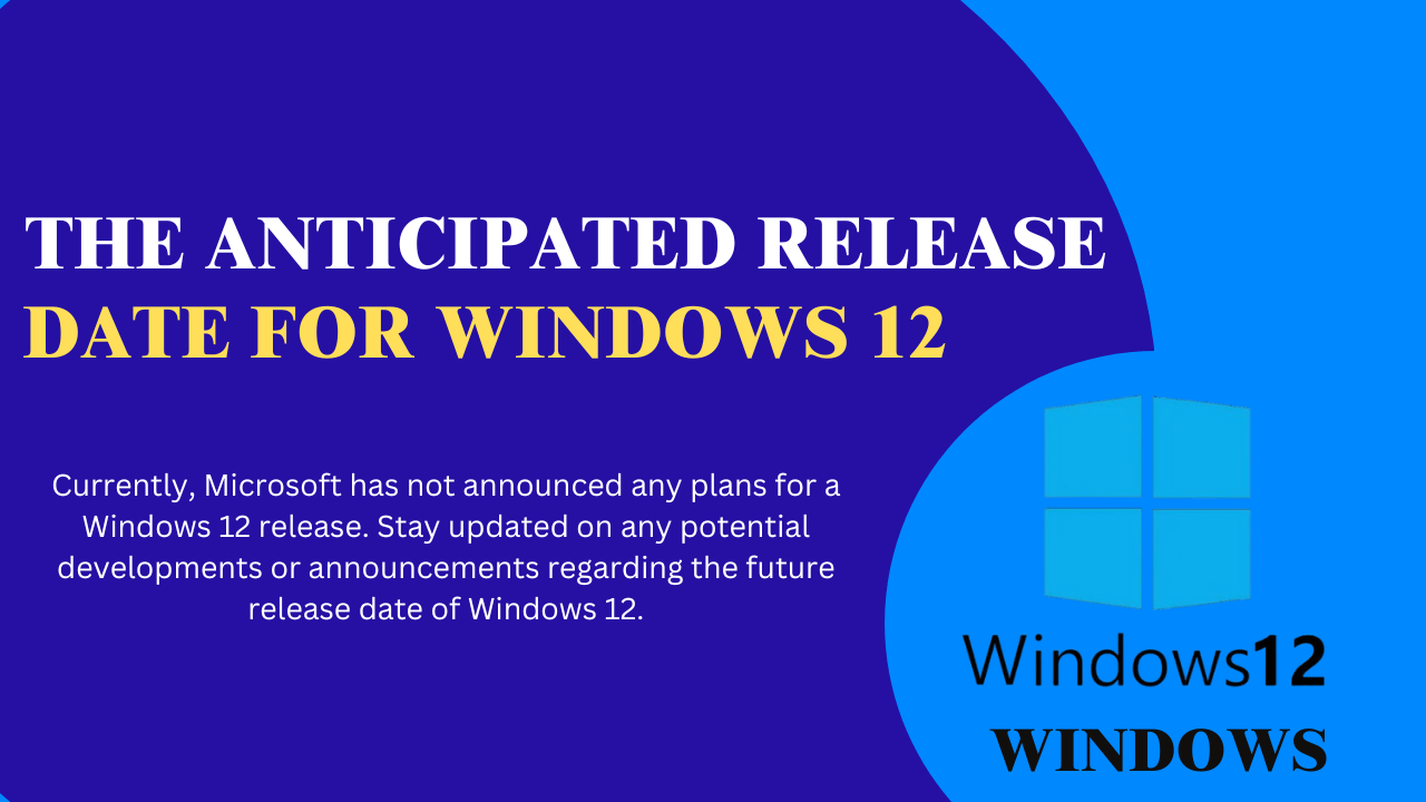 The Anticipated Release Date for Windows 12