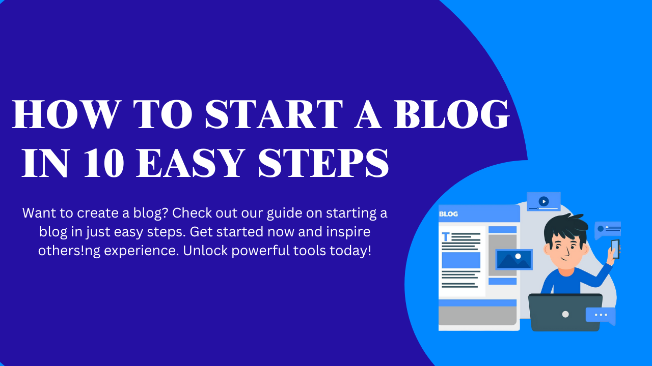 How to Start a Blog in 10 Easy Steps